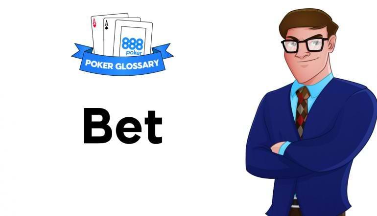 Термин Bet (Бет, Ставка) в 888покер
